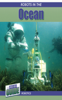 Robots in the Ocean: (The Inside Guide: Robotics)
