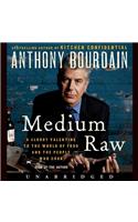 Medium Raw: A Bloody Valentine to the World of Food and the People Who Cook