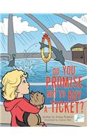 Do You Promise Not to Buy a Ticket?