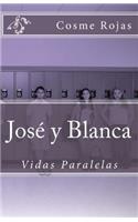 Jose y Blanca, Vidas Paralelas