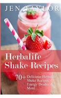 Herbalife Shake Recipes: 70+ Delicious Herbalife Shake Recipes, Energy Drinks, & More