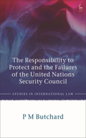 Responsibility to Protect and the Failures of the United Nations Security Council