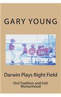 Darwin Plays Right Field