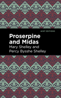 Proserpine and Midas: (Mint Editions)