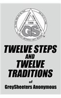 TWELVE STEPS AND TWELVE TRADITIONS of GreySheeters Anonymous: (English)