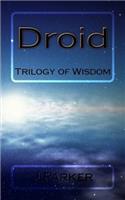 Droid: Trilogy of Wisdom
