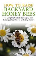 How to Raise Backyard Honey Bees