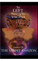 The Left Hand of the Vagina, Goddess of the Misfit Amazon