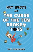 Matt Sprouts and the Curse of the Ten Broken Toes: Volume 1