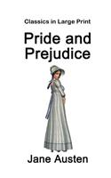 Pride and Prejudice - Classics in Large Print