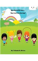 Miss Butterfly Says... "Hey, Let's Get Moving": (English)