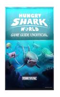 Hungry Shark World Game Guide Unofficial