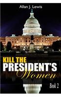 Kill The President's Women