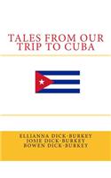 Tales from Our Trip to Cuba