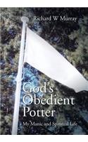 God's Obedient Potter: My Manic and Spiritual Life