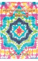 Kaleidoscope of Being