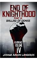 End of Knighthood Part III