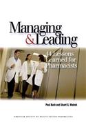 Managing and Leading: 44 Lessons Learned for Pharmacists