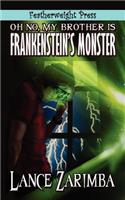 Oh No, Mybrother Is Frankenstein's Monster!