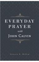 Everyday Prayer with John Calvin