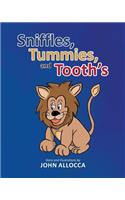 Sniffles, Tummies and Tooth's