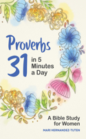 Proverbs 31 in 5 Minutes a Day: A Bible Study for Women