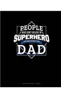 People Who Don't Believe In Superheroes Just Need To Meet This Dad