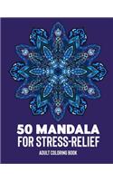 50 Mandalas for Stress-Relief Adult Coloring Book: Beautiful Mandalas for Stress Relief and Relaxation