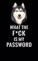 What The F*CK Is My Password, Alaskan Malamute