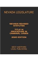 Nevada Revised Statutes Title 14 Procedure in Criminal Cases 2020 Edition: West Hartford Legal Publishing