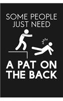 Some People Need A Pat on the Back: Notebook: Funny Blank Lined Journal