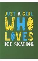 Just A Girl Who Loves Ice Skating