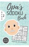 Opa's Sudoku Buch Mittel Schwer 111 Rätsel Mit Lösungen Band 2: A4 SUDOKU BUCH über 100 Sudoku-Rätsel mit Lösungen - mittel-schwer - Tolles Rätselbuch - Gedächtnistraining für Senioren - Geschenkidee für deinen O