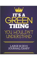 It's A Green Thing You Wouldn't Understand Large (8.5x11) Journal/Diary