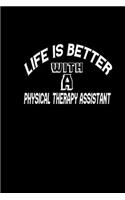 Life is better with a Physical Therapy Assistant