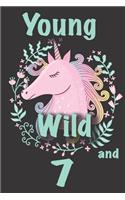 Unicorn Birthday Journal - Unicorn Birthday Gifts: Young Wild and 7!: Great girl 7th birthday gift, 7th birthday card, seven year old gifts, or 7 year old girl gifts with MORE Unicorns inside and spa