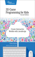 3D Game Programming for Kids 2e: Create Interactive Worlds with JavaScript