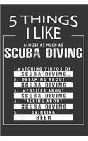 5 Things I Like Almost As Much As Scuba Diving Watching Videos Of Scuba Diving Dreaming About Scuba Diving Websites About Scuba Diving Talking About Scuba Diving Drinking Beer