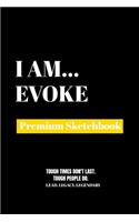 I Am Evoke: Premium Blank Sketchbook