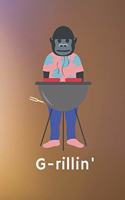 G-rillin'