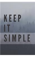 Keep It Simple Notebook: Composition Notebook - Take Note - Journal - Diary - Photo Album (110 Pages, Blank, 6 x 9)