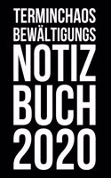 Terminchaosbewältigungsnotizbuch 2020: Kalender 2020 (Jahres, Monats und Wochenplaner) DIN A5 - 120 Seiten