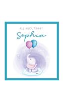 All About Baby Sophia: The Perfect Personalized Keepsake Journal for Baby's First Year - Great Baby Shower Gift [Soft Baby Elephant]