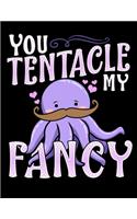You Tentacle My Fancy