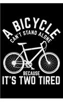 A Bicycle Can't Stand Alone Because It's Two Tired: Lined A5 Notebook for Cyclists