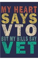 My Heart Says VTO But My Bills Say VET