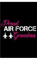 Proud Air Force Grandma: Air Force Journal Notebook Gifts, Proud Air Force Notebook Journal, Funny Air Force Diary, Gift Idea for Air force, Air Force Officer Gifts for Men 