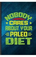 Nobody Cares About Your Paleo Diet
