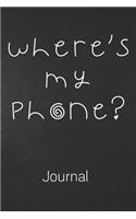 Where's My Phone? Journal: Funny Unicorn Gift - Addicted To Smartphones - 100 Page Blank Lined - Notebook for School - Sarcastic Gag Gift