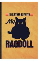 I'd Rather Be with My Ragdoll